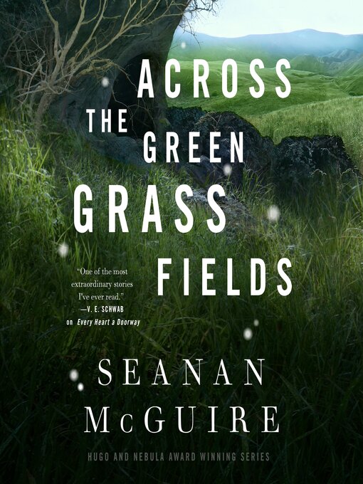 Title details for Across the Green Grass Fields by Seanan McGuire - Wait list
